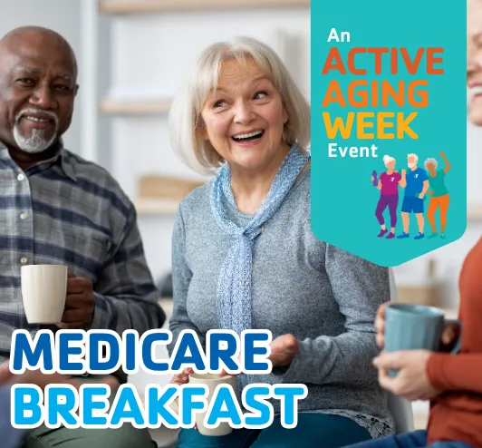 medicare breakfast. An active aging week event.